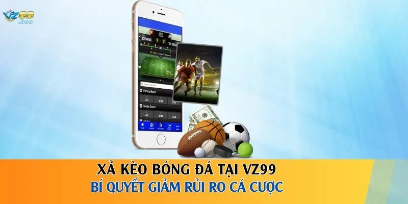 Xả kèo bóng đá tại Vz99