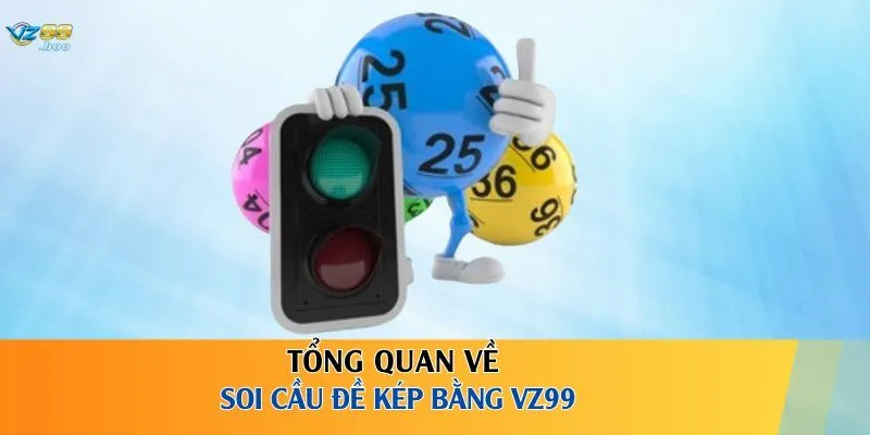 Tổng quan về soi cầu đề kép bằng VZ99